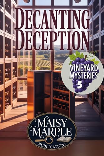 Decanting Deception: A Small Town Amateur Female Sleuth Wine Cozy Mystery (Vineyard Mysteries)