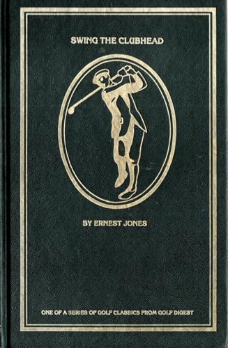 Swing The Clubhead B001R2ITVM Book Cover