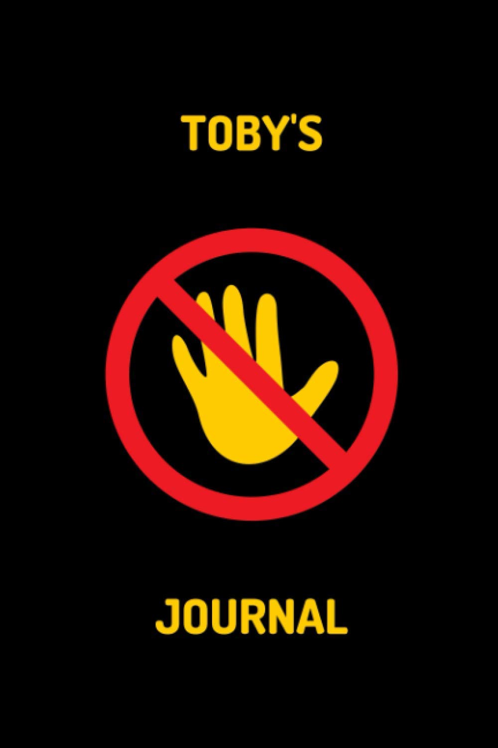 Toby's Journal - DO NOT TOUCH: Toby's private personalised journal, diary, logbook, travel book, gift 100 lined pages
