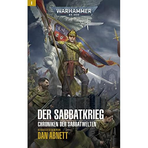 Der Sabbatkrieg: Chroniken der Sabbatwelten 01 (Chroniken der Sabbatwelten: Warhammer 40,000 1)