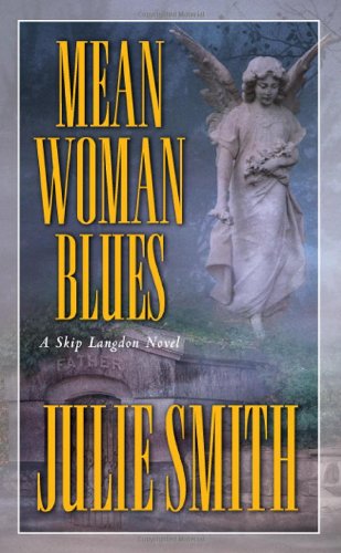 Mean Woman Blues: An Action-Packed New Orleans Thriller; Skip Langdon Mystery #9 (The Skip Langdon Series)