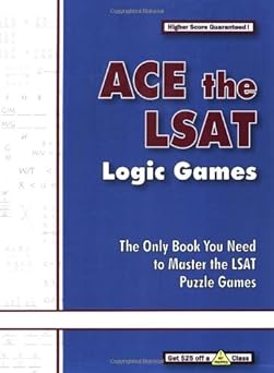 Ace the LSAT Logic Games
