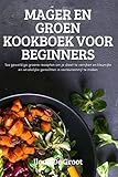 Mager En Groen Kookboek Voor Beginners (Dutch Edition)