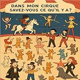  Dans mon cirque il y a :
