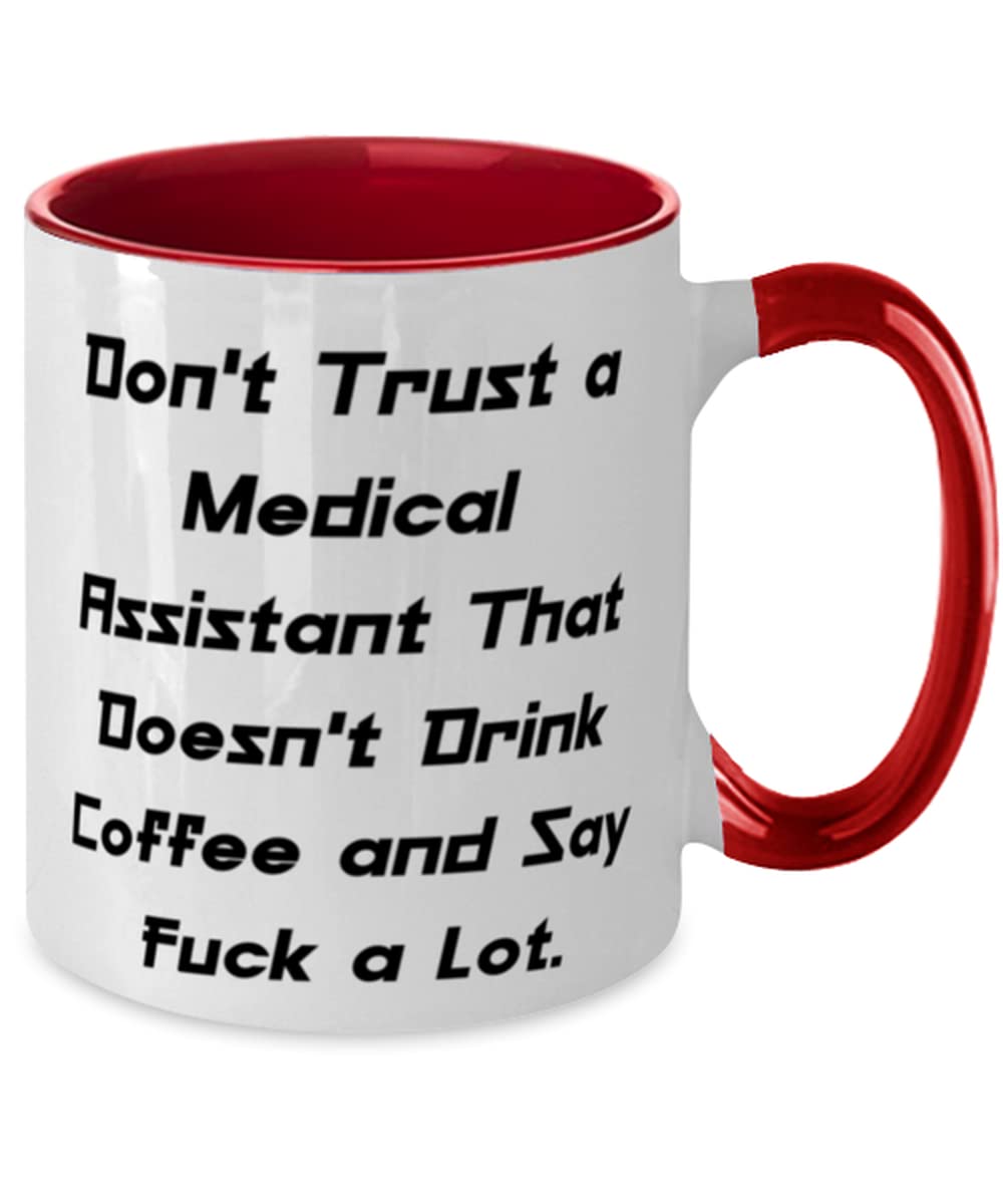 Don't Trust a Medical Assistant That. Medical assistant Two Tone 11oz Mug, Brilliant Medical assistant Gifts, Cup For Coworkers, Unique medical assistant graduation gifts, Personalized medical