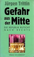 Gefahr aus der Mitte: Die Republik rutscht nach rechts 3923478887 Book Cover