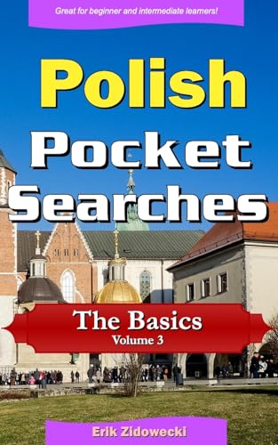 Polish Pocket Searches the Basics: A Set of Word Search Puzzles to Aid Your Language Learning (Pocket Languages) (Polish Edition)