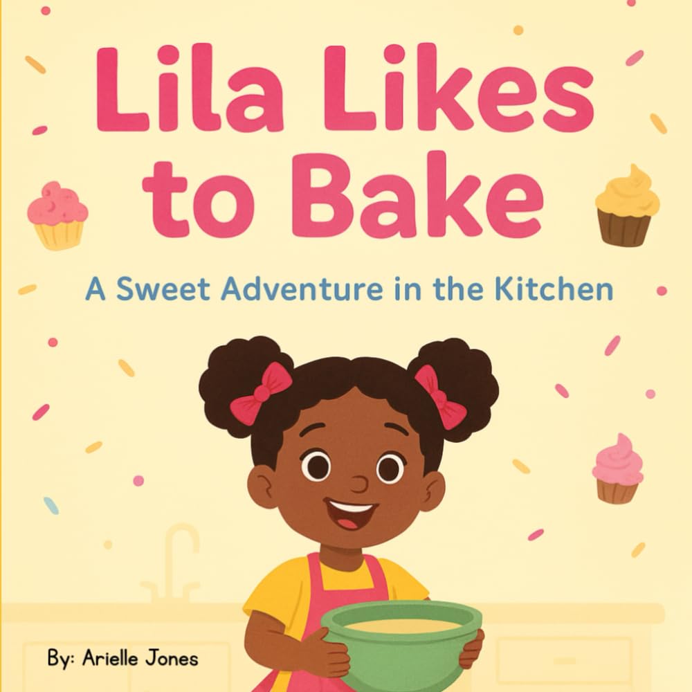 Lila Likes to Bake: A Sweet Adventure in the Kitchen (Adventures with Lila)