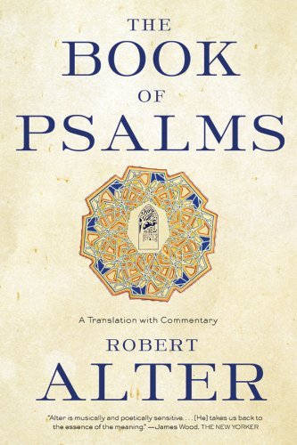 The Book of Psalms: A Translation with Commentary: Written by Robert Alter, 2009 Edition, Publisher: W. W. Norton & Company [Paperback]