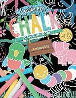 Toddler Chalk Colouring Book of Animals (Chalk Art) B0BYQTJL85 Book Cover