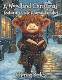 A Woodland Christmas featuring Cute Animal Families: Relaxing Holiday Coloring with Adorable Woodland Families