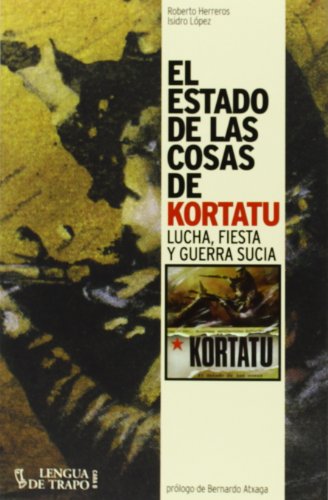 El Estado De Las Cosas De Kortatu. Lucha, Fiesta Y Guerra Sucia (Cara B)