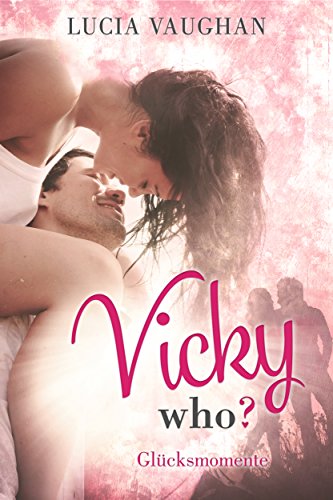 Amazon Com Vicky Who Glucksmomente Feelings Reihe 1 German Edition Ebook Vaughan Lucia Kindle Store