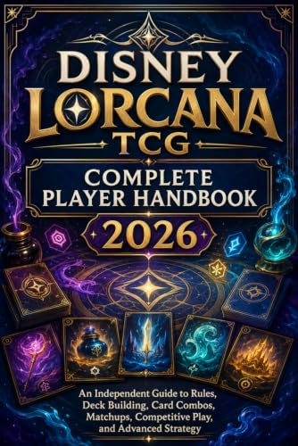 DISNEY LORCANA TCG COMPLETE PLAYER HANDBOOK 2026: An Independent Guide to Rules, Deck Building, Card Combos, Matchups, Competitive Play, and Advanced Strategy image 2