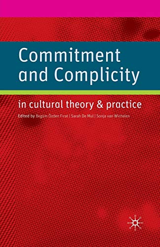 Commitment and Complicity in Cultural Theory & Practice view 2