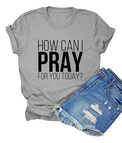 HONTOUTE Women's How Can I Pray for You Today Shirt Casual Cotton T-Shirts Soft Breathable Short Sleeve Loose Blouse Grey XL