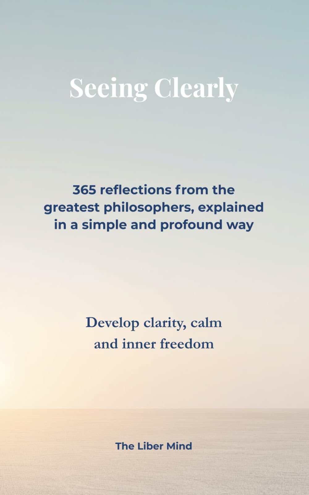 Seeing Clearly: 365 Philosophical Reflections for Inner Freedom
