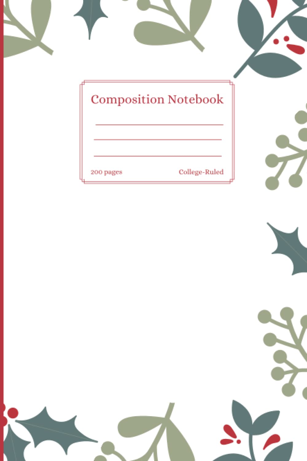 Holly Leaf Christmas College-Ruled Composition Book: Christmas Planner Notebook, Christmas gift list notebook, 6x9, 120 pages