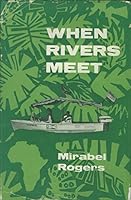When Rivers Meet: the Story of the First Trans-African Waterway Expedition B0006D7RHK Book Cover