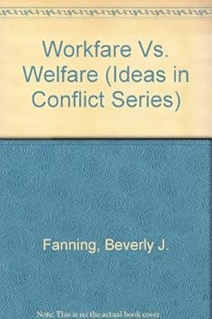 Hardcover Workfare Vs. Welfare (Ideas in Conflict Series) Book