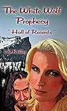The White Wolf Prophecy - Hall of Records - Book 2