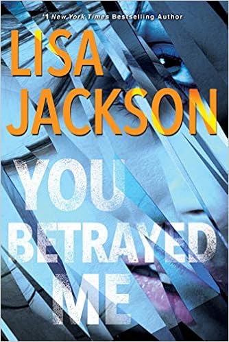 You Betrayed Me: A Chilling Novel of Gripping Psychological Suspense (The Cahills) book cover