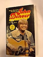 John Denver: Rocky Mountain wonder boy B0006WHPMS Book Cover