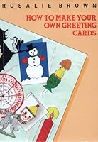 How to Make Your Own Greeting Cards 0903461307 Book Cover
