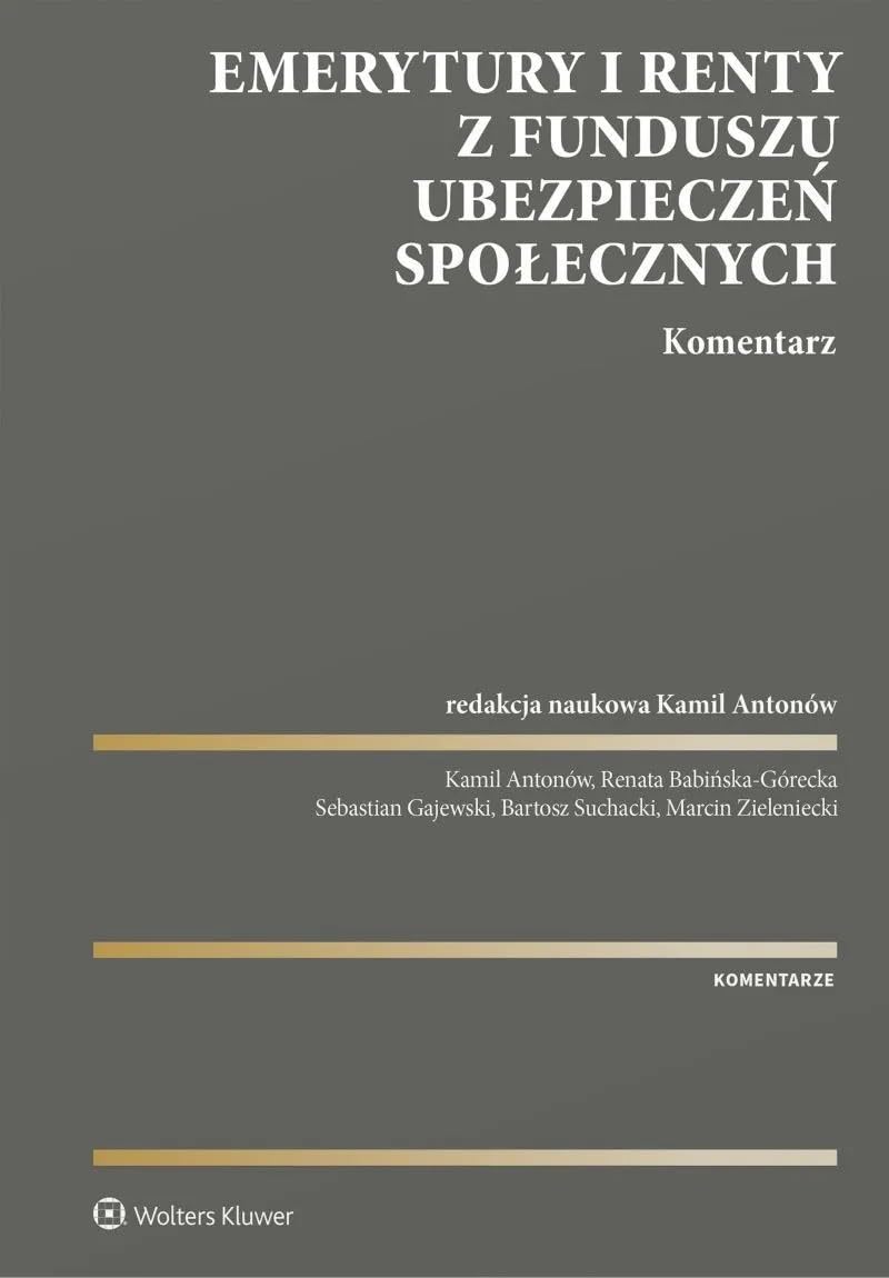 Emerytury i renty z Funduszu Ubezpieczeń Społecznych. Komentarz