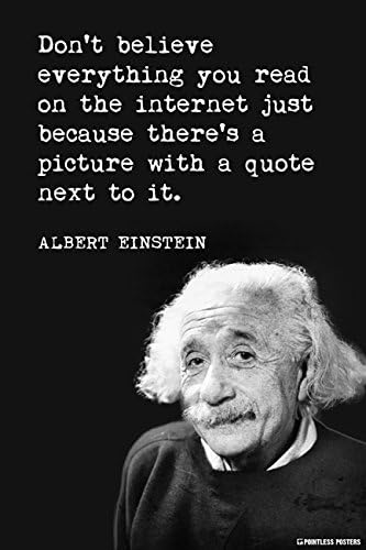 Don't Believe Everything You Read On The Internet Poster Print