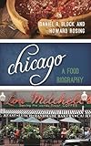 Chicago: A Food Biography (Big City Food Biographies)