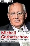  Michail Gorbatschow: Sein Leben und seine Bedeutung für Russlands Zukunft