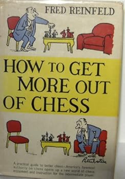 How to get more out of chess