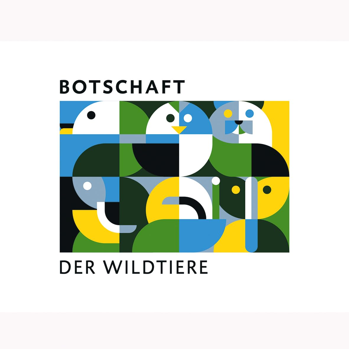 Die Botschaft der Wildtiere: Lebensweisen und Lebenswelten unserer heimischen Wildtiere