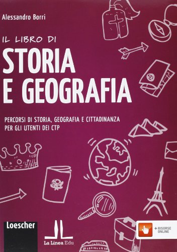 Il libro di storia e geografia. Percorsi di storia, geografia e cittadinanza per gli utenti dei CTP. Per la Scuola media. Con espansione online