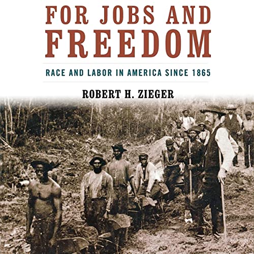 For Jobs and Freedom by Robert H. Zieger episode artwork