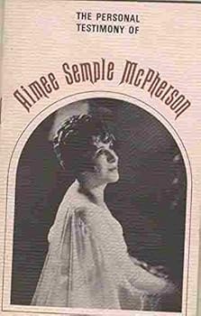 Paperback The Personal Testamony of Aimee Semple McPherson Book