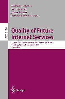Quality of Future Internet Services: Second COST 263 International Workshop, Qofis 2001, Coimbra, Portugal, September 24-26, 2001. Proceedings (Lecture Notes in Computer Science, 2156)