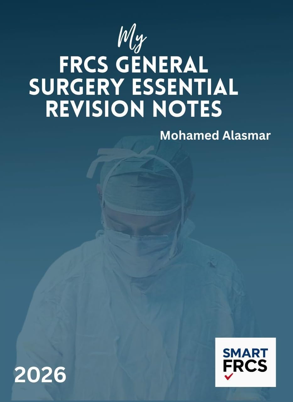 FRCS General Surgery - Essential Revision Notes (FRCS General Surgery – Essential Revision Notes Book 3)