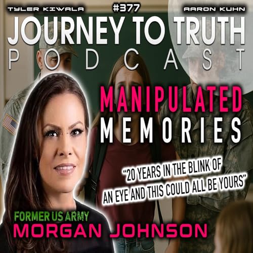 EP 377 | Morgan Johnson | Manipulated Memories | "20 Years in the Blink of an Eye"