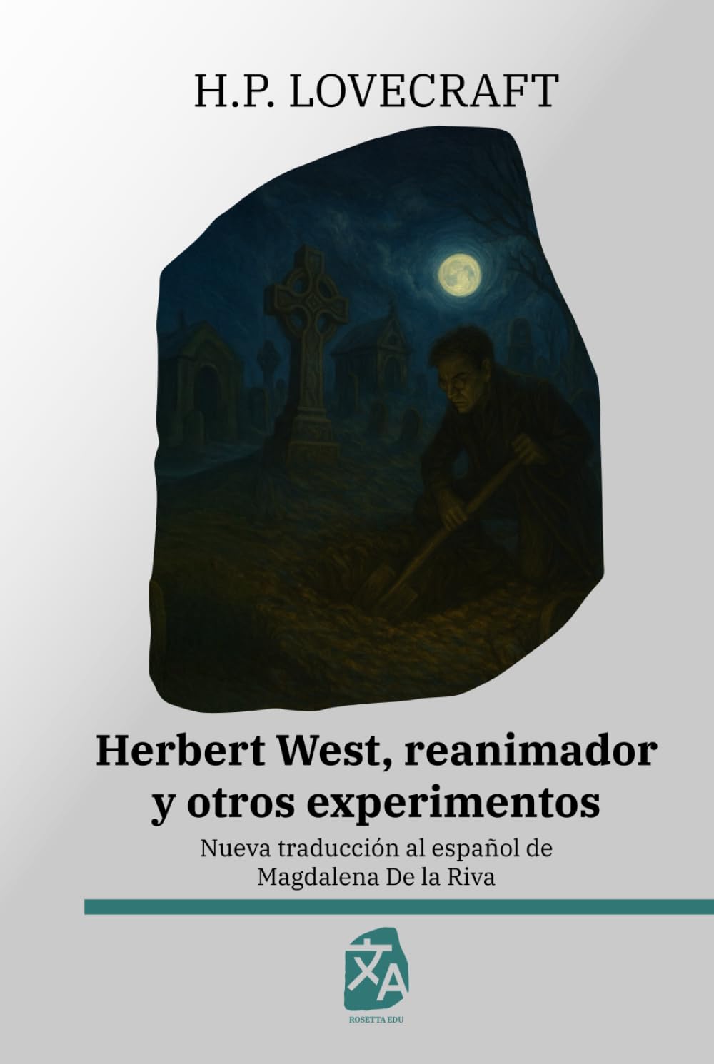 Herbert West, reanimador y otros experimentos: Nueva traducción al español: 61 (Clásicos en español)