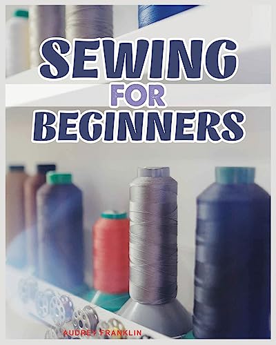 Sewing for Beginners: A Complete Guide to Sewing Techniques and Patterns image 3