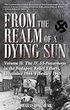 Image de From the Realm of a Dying Sun. Volume II: The IV. SS-Panzerkorps in the Budapest Relief Efforts, Dec