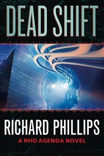 Dead Shift (The Rho Agenda Inception) by Phillips, Richard (May 19, 2015) Paperback