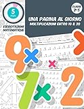 5 min esercitazioni matematiche una pagina al giorno moltiplicazioni entro...