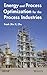 Energy and Process Optimization for the Process Industries