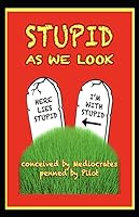 Stupid As We Look 1980203415 Book Cover