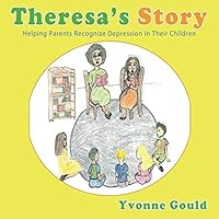 Theresa's Story : Helping Parents Recognize Depression in Their Children 1794497889 Book Cover