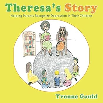 Paperback Theresa's Story: Helping Parents Recognize Depression in Their Children Book