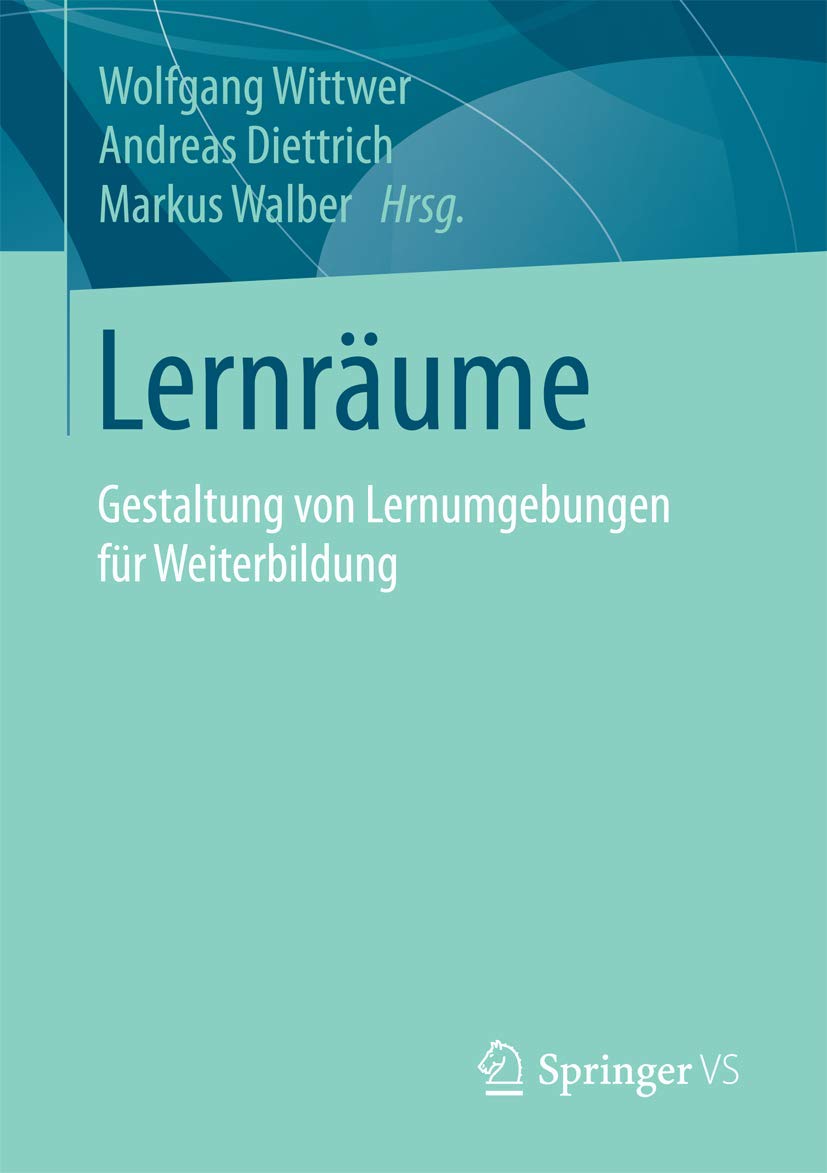 Lernräume: Gestaltung von Lernumgebungen für Weiterbildung